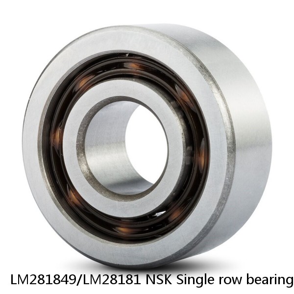 LM281849/LM28181 NSK Single row bearings inch