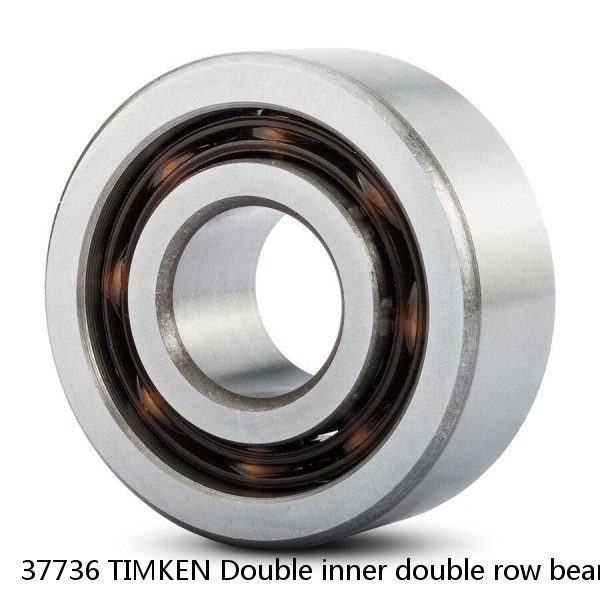 37736 TIMKEN Double inner double row bearings TDI