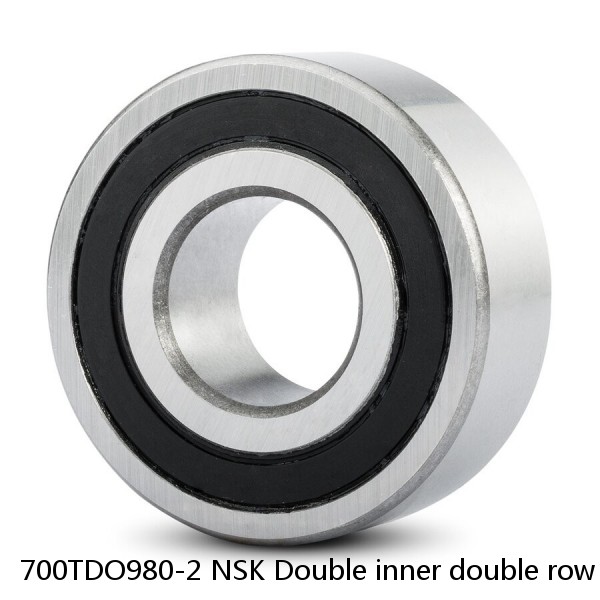 700TDO980-2 NSK Double inner double row bearings TDI