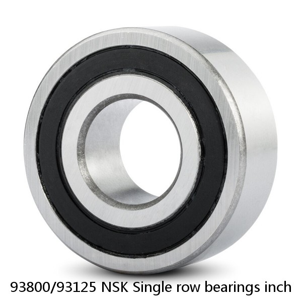93800/93125 NSK Single row bearings inch