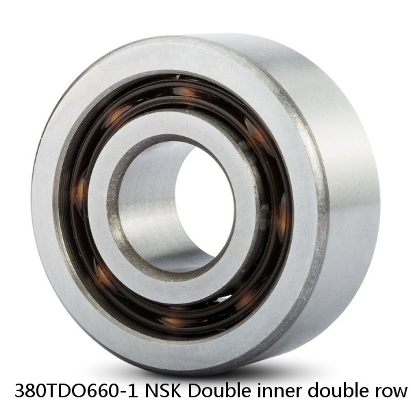 380TDO660-1 NSK Double inner double row bearings TDI
