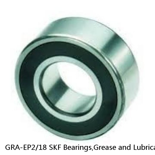 GRA-EP2/18 SKF Bearings,Grease and Lubrication,Grease, Lubrications and Oils #1 small image